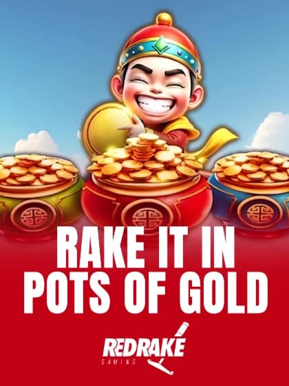 Rake It In Pots of Gold